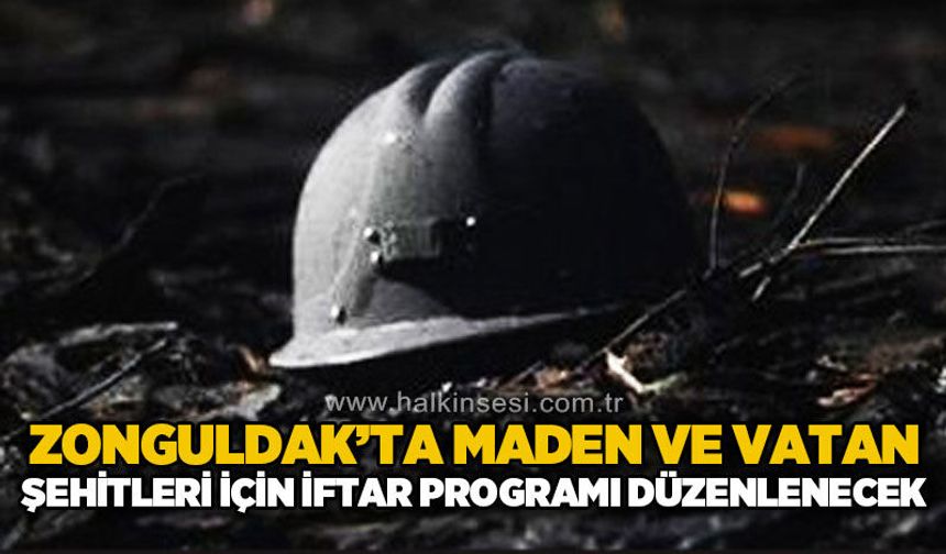 Zonguldak'ta maden ve vatan şehitleri için iftar programı düzenlenecek