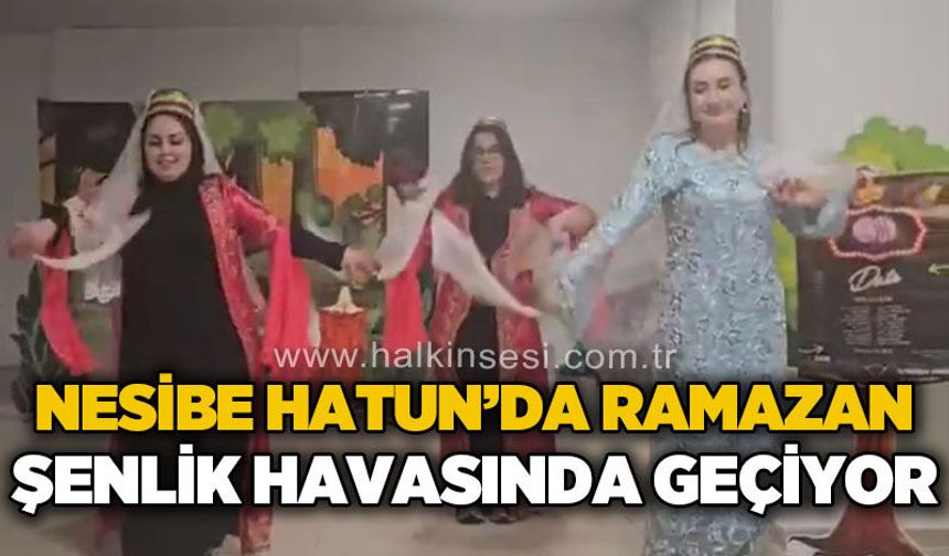 Nesibe Hatun’da Ramazan şenlik havasında geçiyor