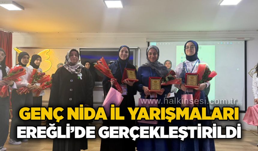 Genç Nida il yarışmaları Ereğli’de gerçekleştirildi