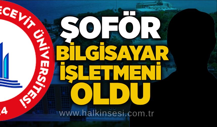 Şoför bilgisayar işletmeni oldu