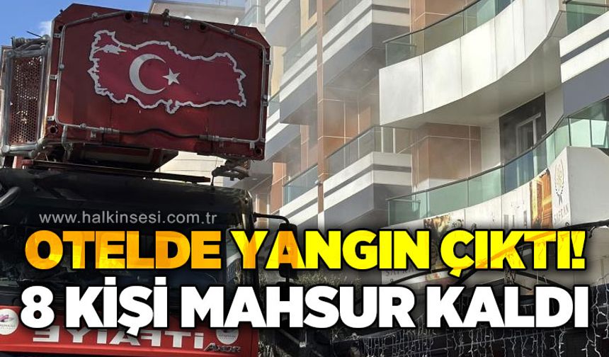 Otel yangınında 8 kişi mahsur kaldı: Ekipler müdahale etti!