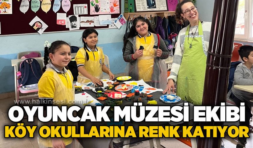 Oyuncak Müzesi ekibi köy okullarına renk katıyor