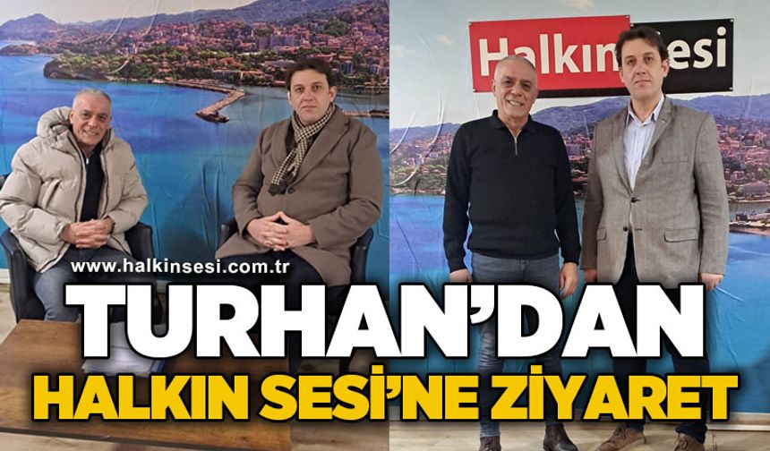 Turhan’dan Halkın Sesi’ne ziyaret