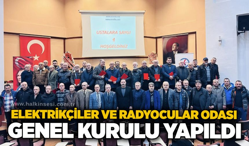 Elektrikçiler ve Radyocular Odası Genel kurulu yapıldı