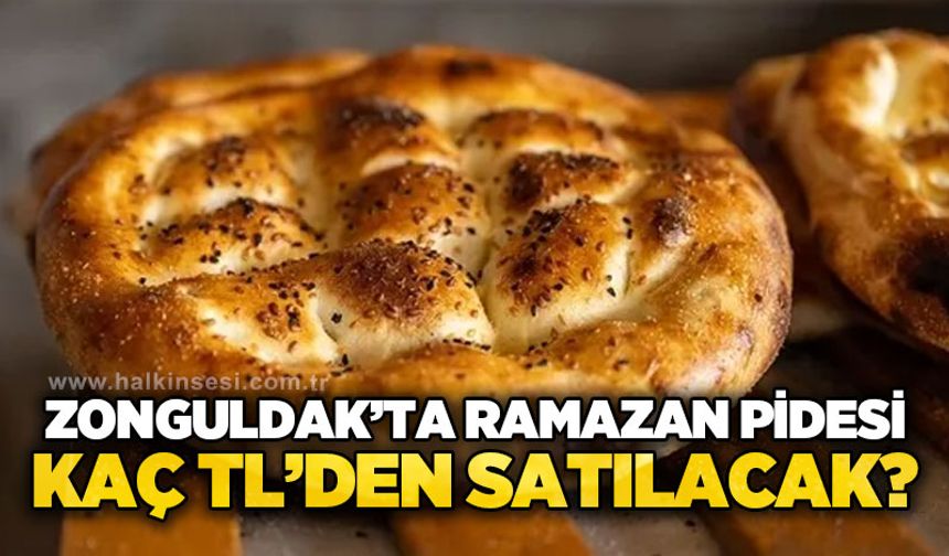 Zonguldak'ta Ramazan Pidesi kaç TL'den satılacak?