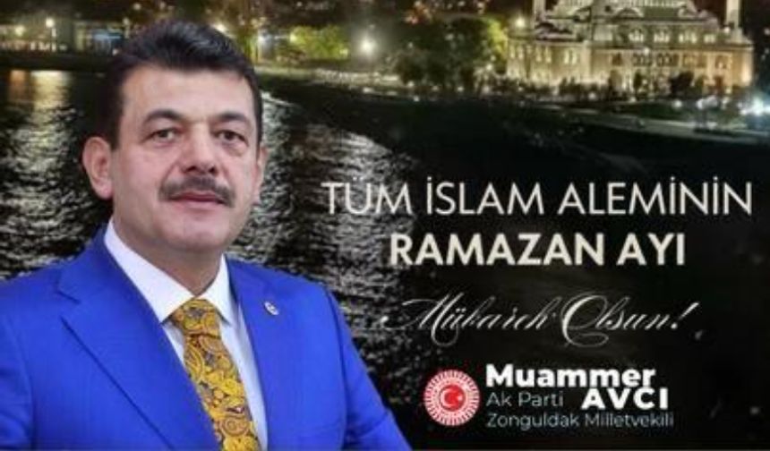 Milletvekili Muammer Avcı’dan Ramazan mesajı