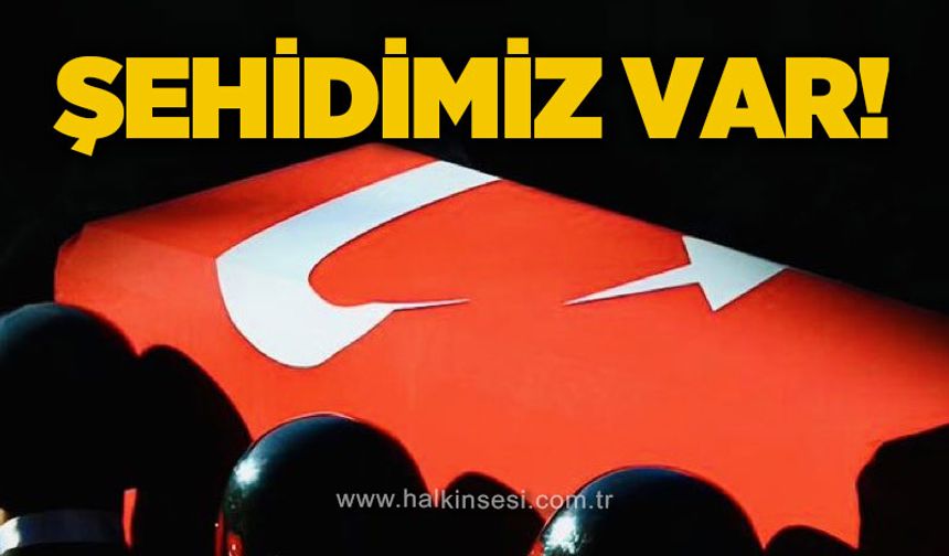 MSB açıkladı: Şehidimiz var!
