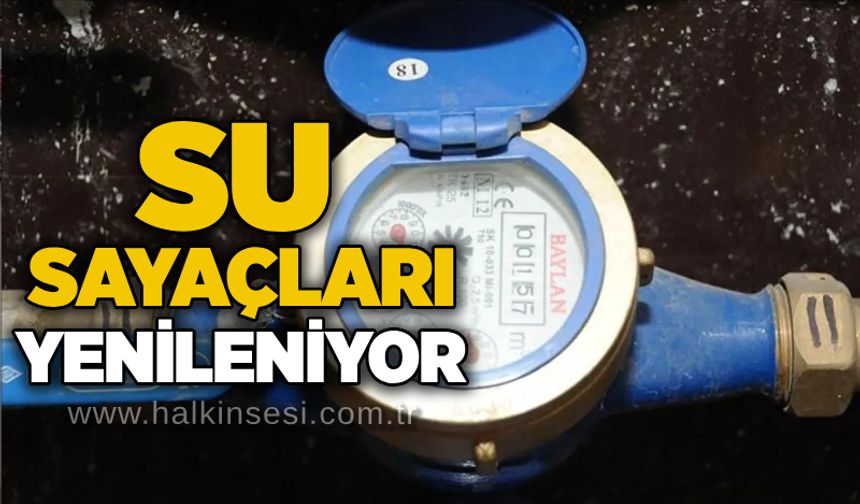 Su sayaçları yenileniyor