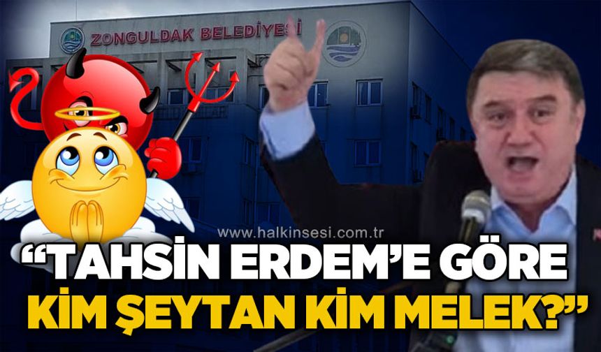"Tahsin Erdem'e göre kim şeytan kim melek?"