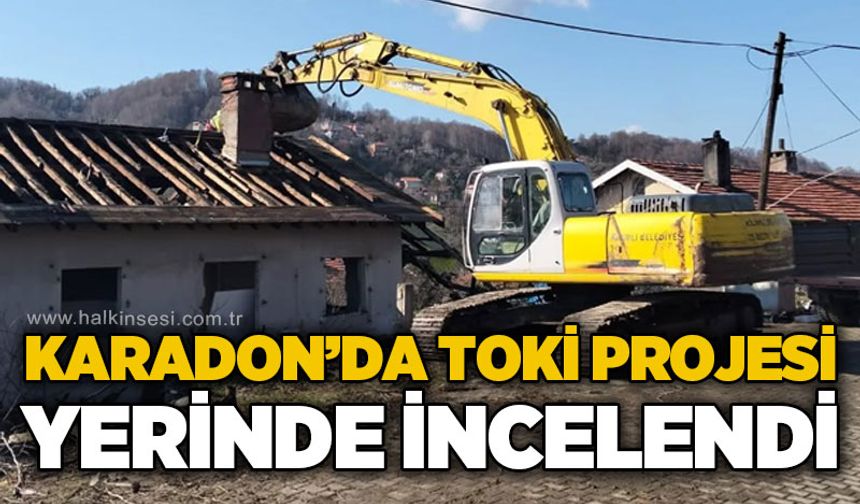 Karadon’da TOKİ Projesi yerinde incelendi