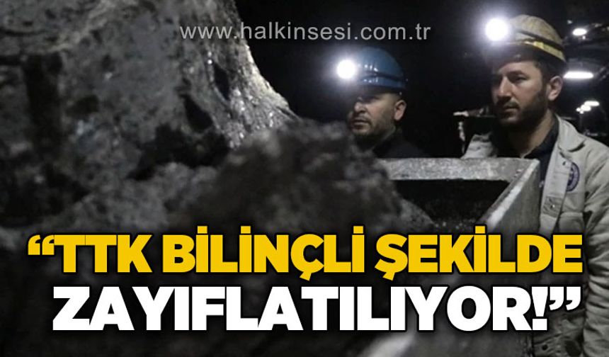 Devrim Dural: TTK bilinçli şekilde zayıflatılıyor!