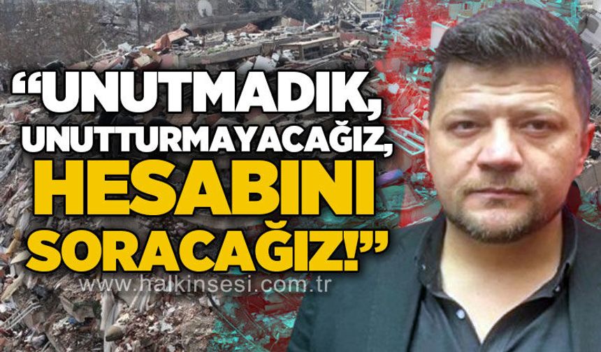 Fırat Angın: Unutmayacağız, unutturmayacağız, hesabını soracağız!