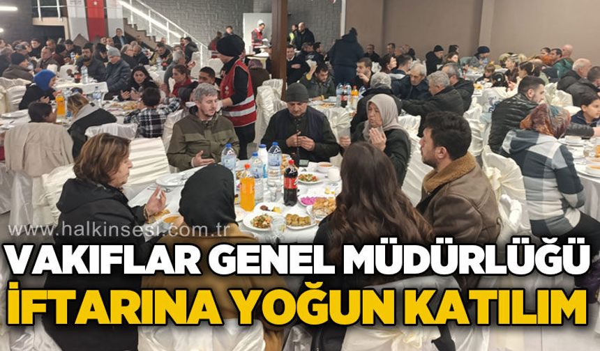 Vakıflar Genel Müdürlüğü iftarına yoğun katılım