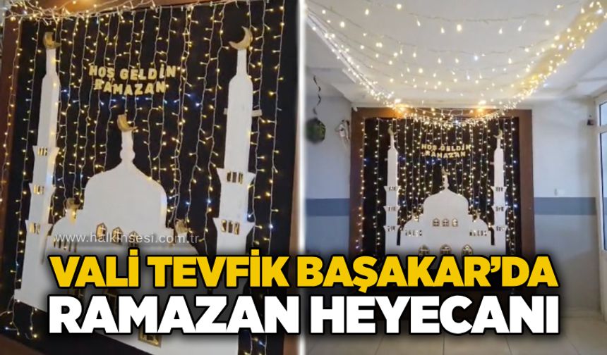 Vali Tevfik Başakar’da Ramazan heyecanı