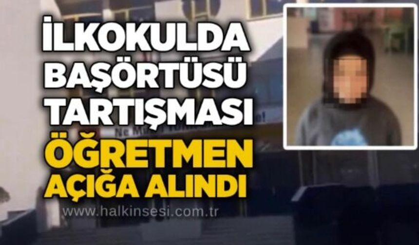 İlkokulda başörtüsü tartışması: Öğretmen açığa alındı
