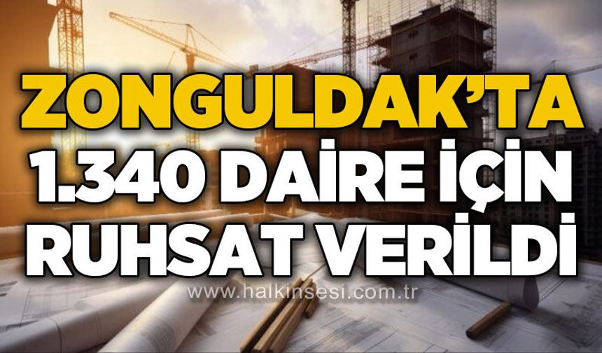 Zonguldak'ta bin 340 daire için yapı ruhsatı verildi