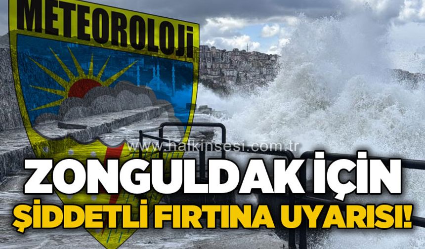 Zonguldak için şiddetli fırtına uyarısı