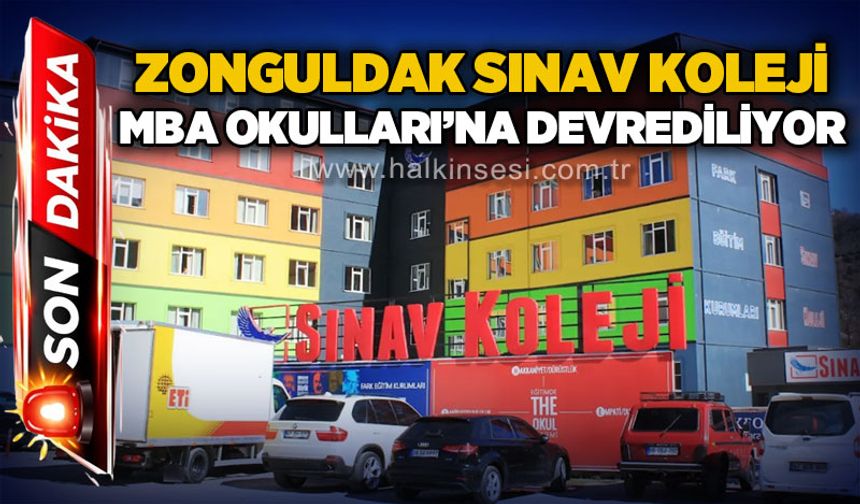 Zonguldak Sınav Koleji MBA Okulları'na devrediliyor