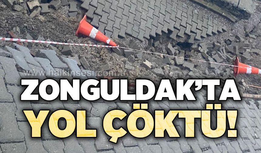 Zonguldak'ta yol çöktü!