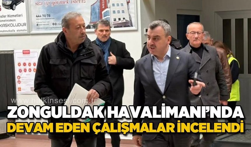 Zonguldak Havalimanı'nda devam eden çalışmalar incelendi