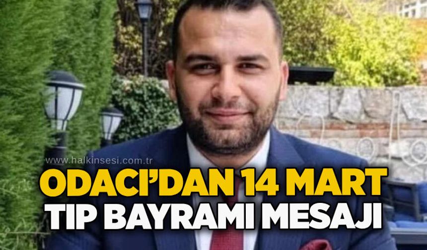 Odacı’dan 14 Mart Tıp Bayramı mesajı