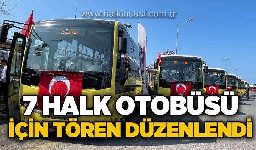 7 halk otobüsü için tören düzenlendi