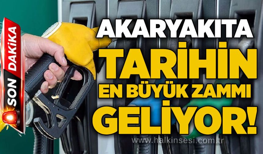 Akaryakıta tarihin en büyük zammı geliyor!