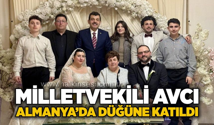 Milletvekili Avcı Almanya’da düğüne katıldı