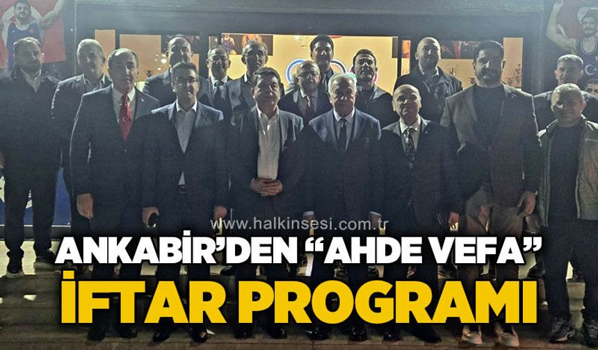 ANKABİR’den “Ahde Vefa İftarı” Programı