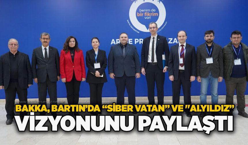 BAKKA, Bartın’da “Siber Vatan” ve "AI.Yıldız” vizyonunu paylaştı