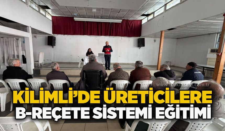 Kilimli’de üreticilere B-Reçete sistemi eğitimi