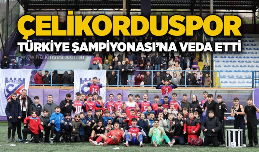 Çelikorduspor, Türkiye Şampiyonası’na veda etti