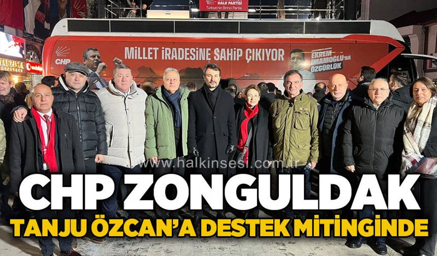 CHP Zonguldak, tutuklu Belediye Başkanı Tanju Özcan'a destek mitinginde