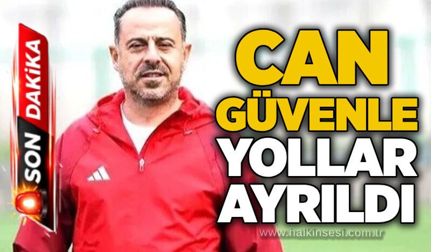 Can Güvenle yollar ayrıldı