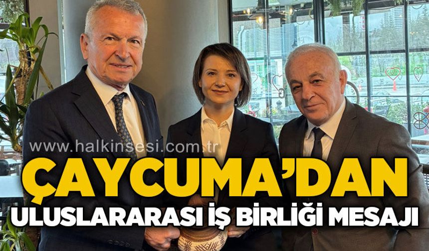 Çaycuma’dan uluslararası iş birliği mesajı