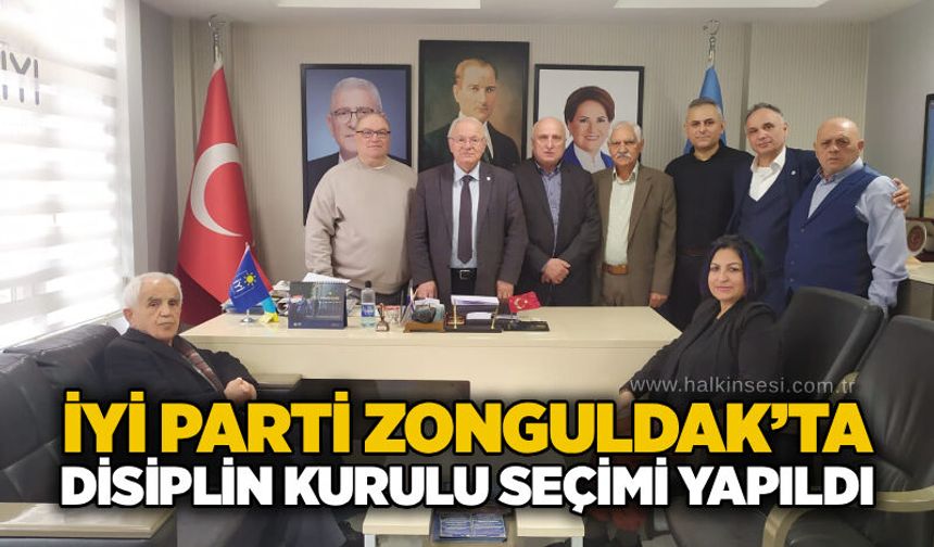 İYİ Parti Zonguldak’ta Disiplin Kurulu seçimi yapıldı