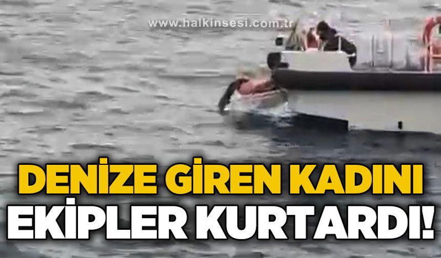 Denize giren kadını ekipler kurtardı!