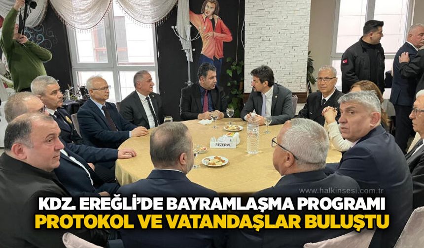 Kdz. Ereğli’de bayramlaşma programı: Protokol ve vatandaşlar buluştu