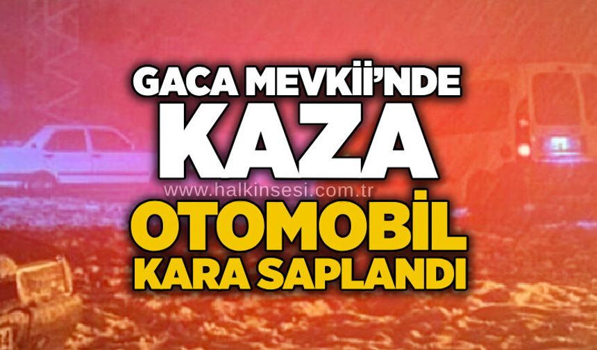 Gaca Mevkii’nde kaza: Otomobil kara saplandı