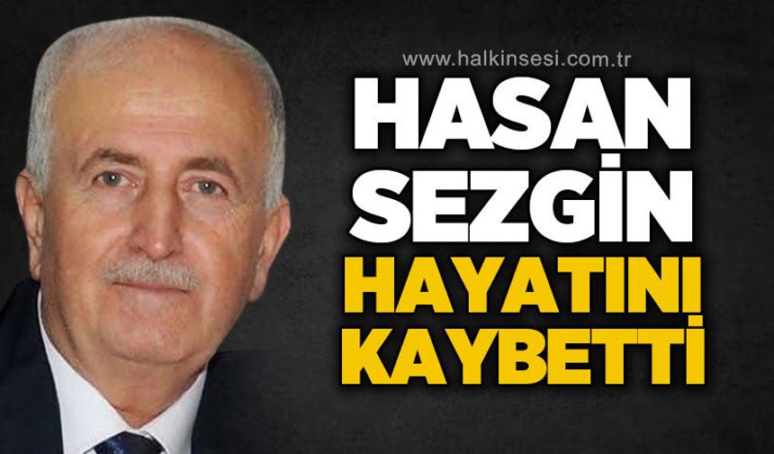 Hasan Sezgin hayatını kaybetti