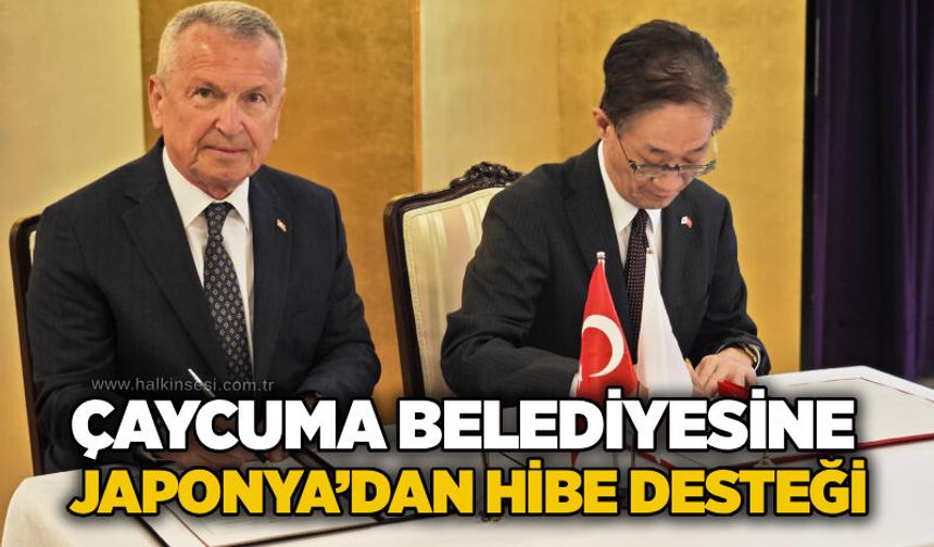 Çaycuma Belediyesine Japonya’dan hibe desteği