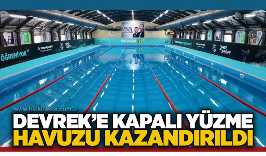 Devrek’e kapalı yüzme havuzu kazandırıldı