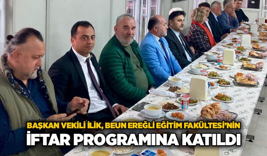 Başkan Vekili İlik, BEUN Ereğli Eğitim Fakültesi’nin iftar programına katıldı