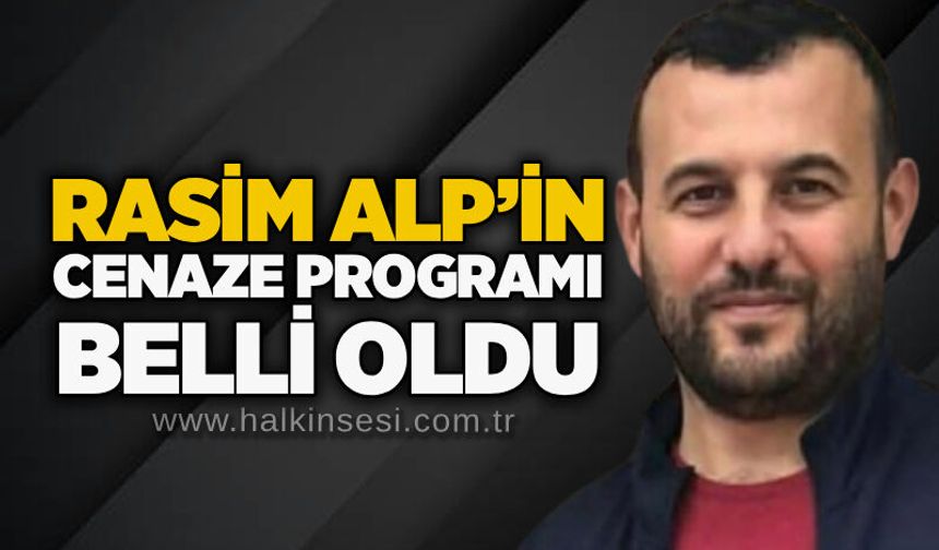 Rasim Alp’in cenaze programı belli oldu