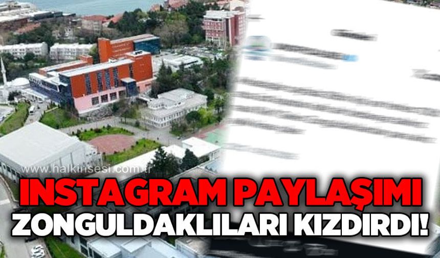 Instagram paylaşımı Zonguldaklıları kızdırdı