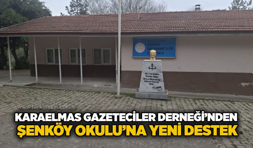Karaelmas Gazeteciler Derneği’nden Şenköy Okulu’na yeni destek