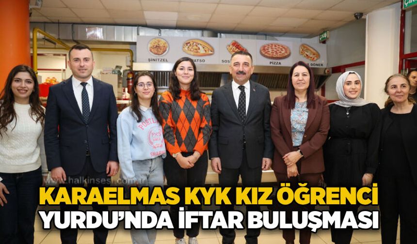 Karaelmas KYK Kız Öğrenci Yurdu’nda iftar buluşması