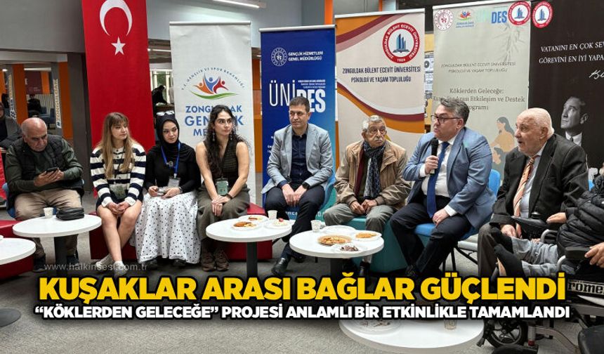 Kuşaklar arası bağlar güçlendi: “Köklerden Geleceğe” Projesi anlamlı bir etkinlikle tamamlandı