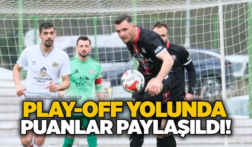 Play-off yolunda puanlar paylaşıldı!