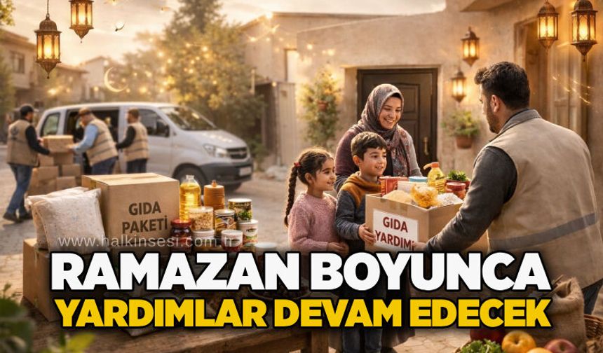 Ramazan boyunca yardımlar devam edecek